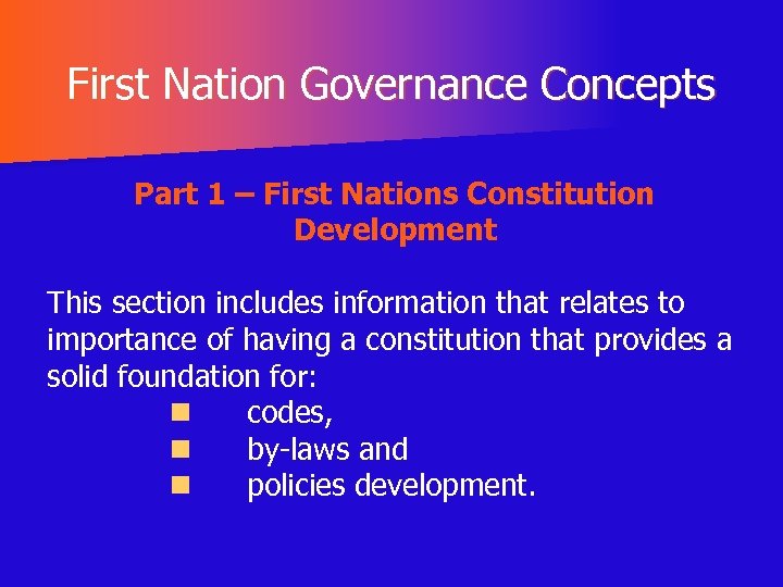 First Nation Governance Concepts Part 1 – First Nations Constitution Development This section includes