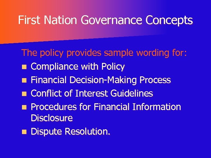 First Nation Governance Concepts The policy provides sample wording for: n Compliance with Policy