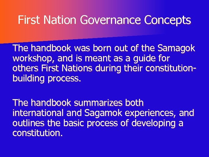 First Nation Governance Concepts The handbook was born out of the Samagok workshop, and