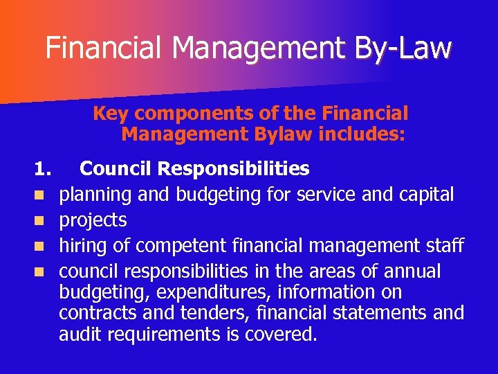 Financial Management By-Law Key components of the Financial Management Bylaw includes: 1. n n