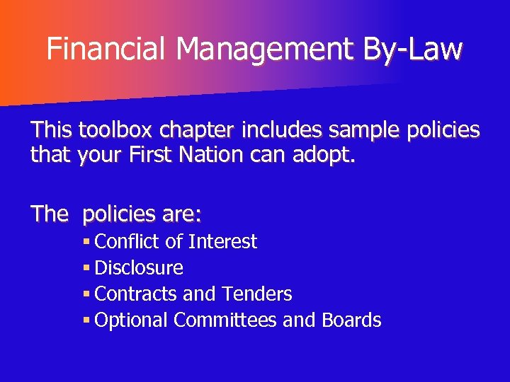 Financial Management By-Law This toolbox chapter includes sample policies that your First Nation can
