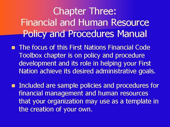 Chapter Three: Financial and Human Resource Policy and Procedures Manual n The focus of
