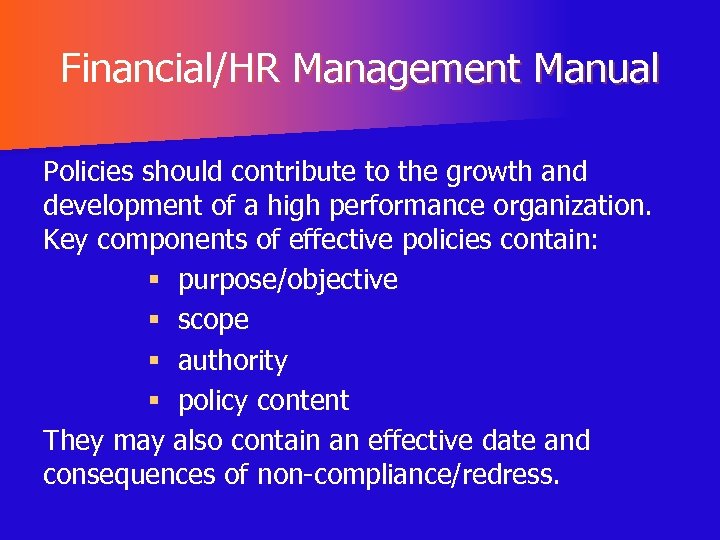 Financial/HR Management Manual Policies should contribute to the growth and development of a high