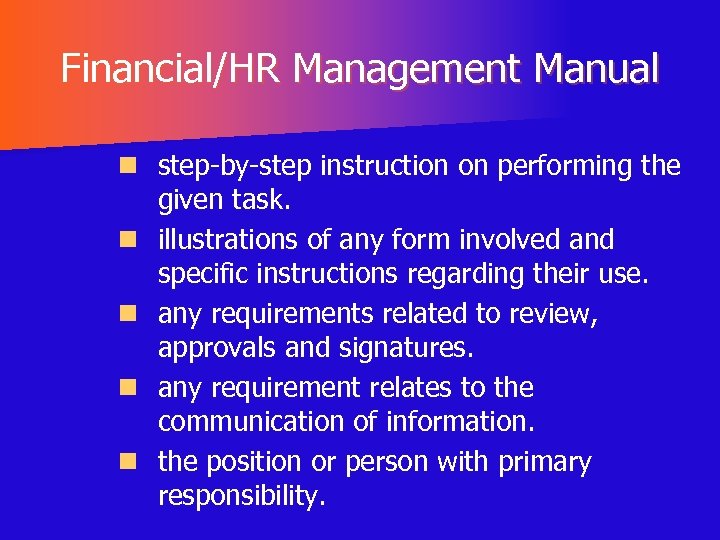 Financial/HR Management Manual n step-by-step instruction on performing the given task. n illustrations of