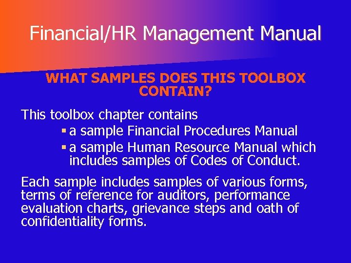Financial/HR Management Manual WHAT SAMPLES DOES THIS TOOLBOX CONTAIN? This toolbox chapter contains §