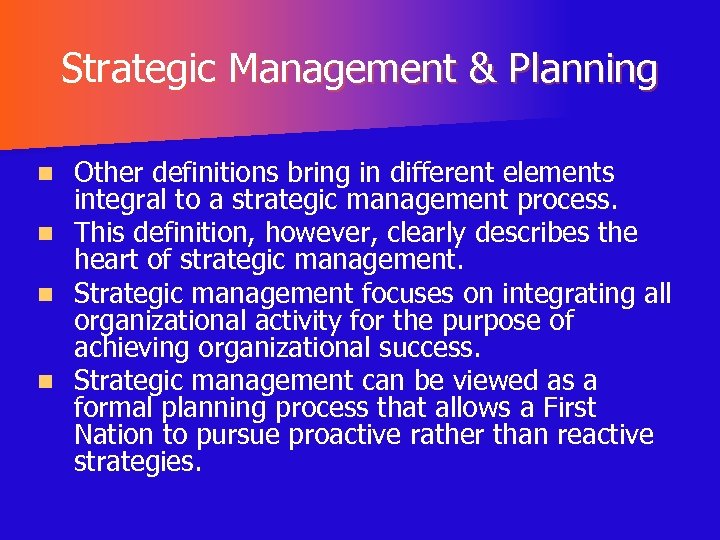 Strategic Management & Planning Other definitions bring in different elements integral to a strategic