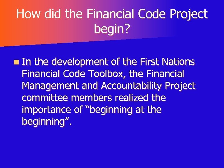 How did the Financial Code Project begin? n In the development of the First