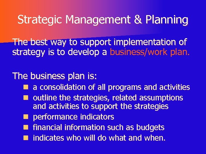 Strategic Management & Planning The best way to support implementation of strategy is to