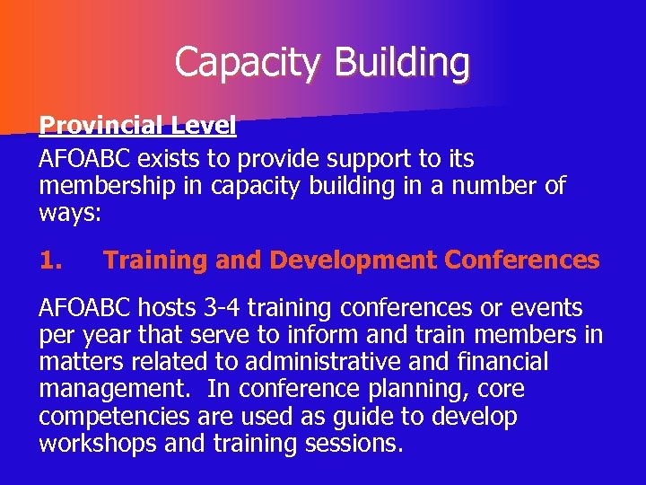 Capacity Building Provincial Level AFOABC exists to provide support to its membership in capacity