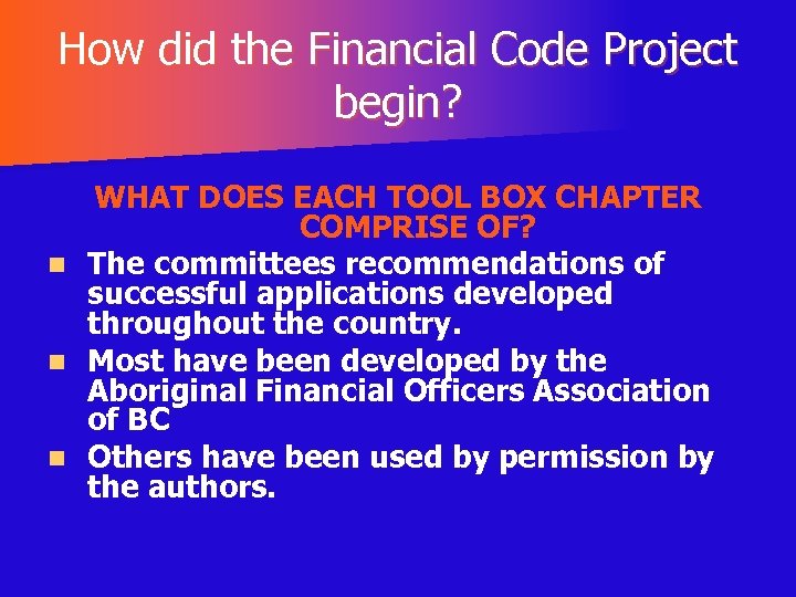 How did the Financial Code Project begin? WHAT DOES EACH TOOL BOX CHAPTER COMPRISE