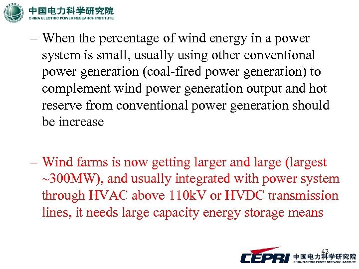 – When the percentage of wind energy in a power system is small, usually