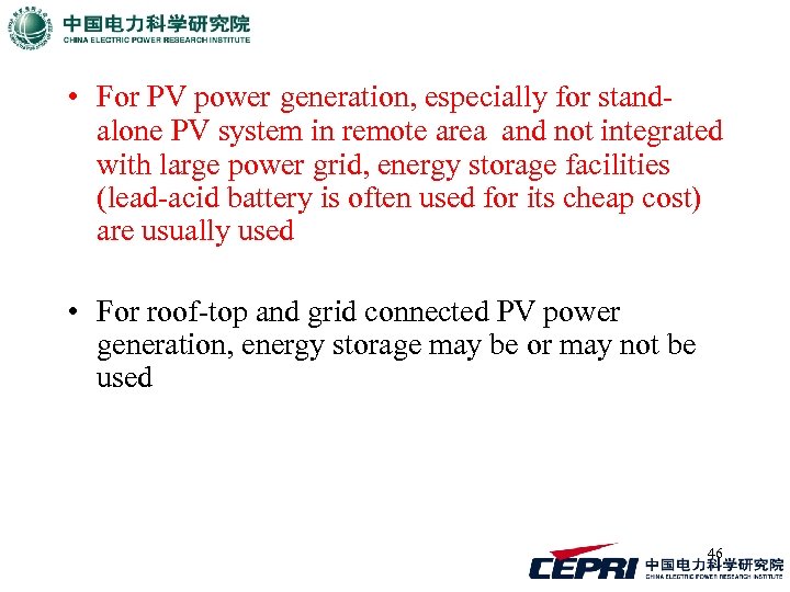  • For PV power generation, especially for standalone PV system in remote area