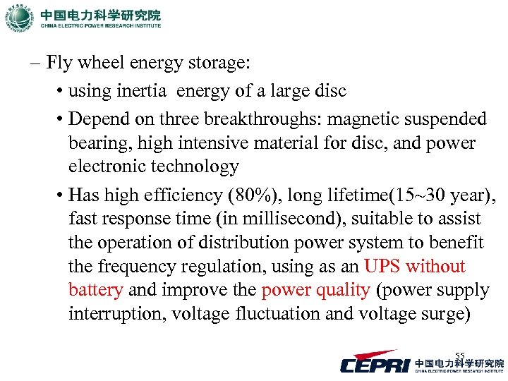 – Fly wheel energy storage: • using inertia energy of a large disc •