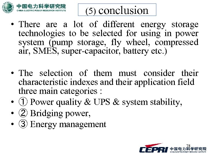 (5) conclusion • There a lot of different energy storage technologies to be selected