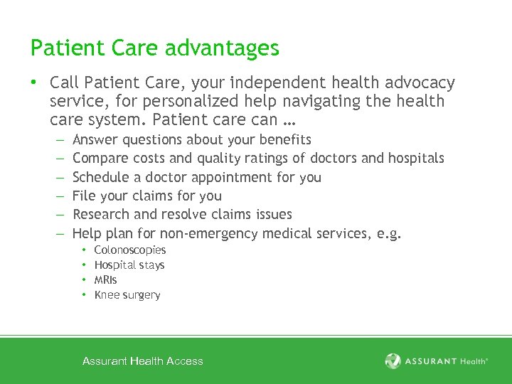 Patient Care advantages • Call Patient Care, your independent health advocacy service, for personalized