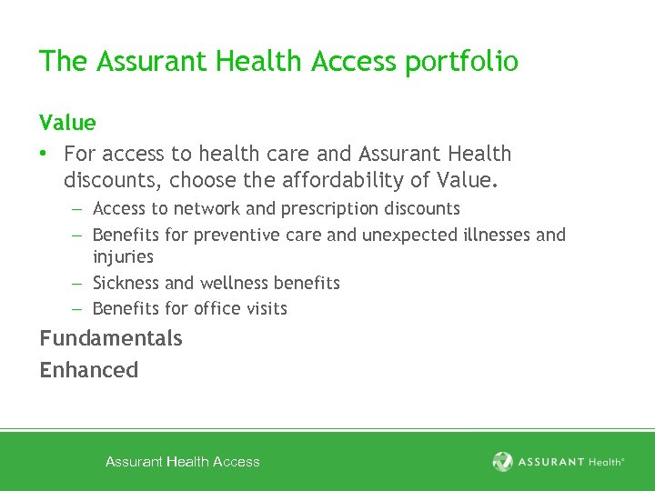 The Assurant Health Access portfolio Value • For access to health care and Assurant