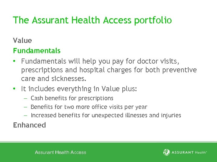 The Assurant Health Access portfolio Value Fundamentals • Fundamentals will help you pay for