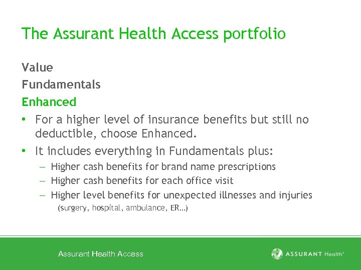 The Assurant Health Access portfolio Value Fundamentals Enhanced • For a higher level of