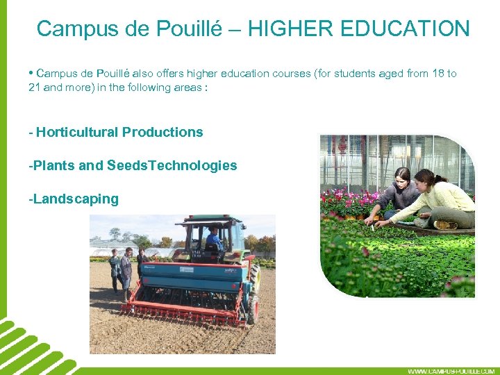 Campus de Pouillé – HIGHER EDUCATION • Campus de Pouillé also offers higher education