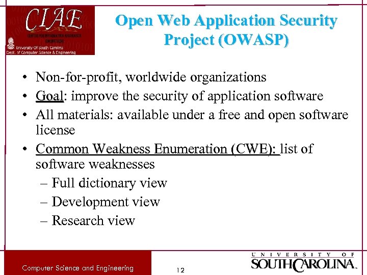 Open Web Application Security Project (OWASP) • Non-for-profit, worldwide organizations • Goal: improve the