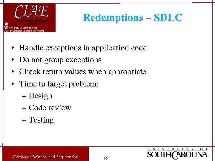 Redemptions – SDLC • • Handle exceptions in application code Do not group exceptions