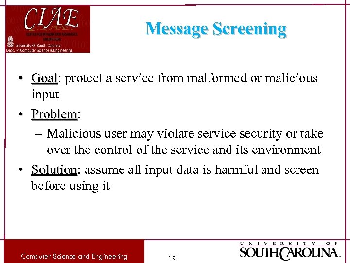 Message Screening • Goal: protect a service from malformed or malicious Goal input •