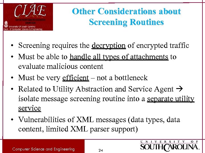 Other Considerations about Screening Routines • Screening requires the decryption of encrypted traffic •