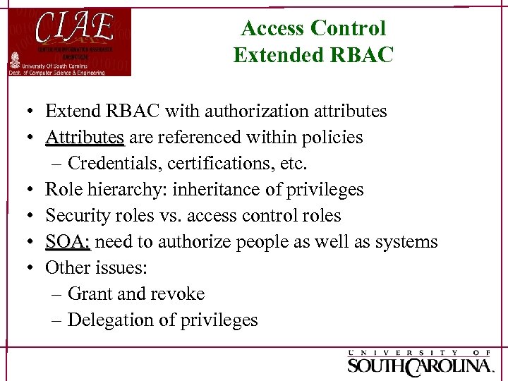 Access Control Extended RBAC • Extend RBAC with authorization attributes • Attributes are referenced