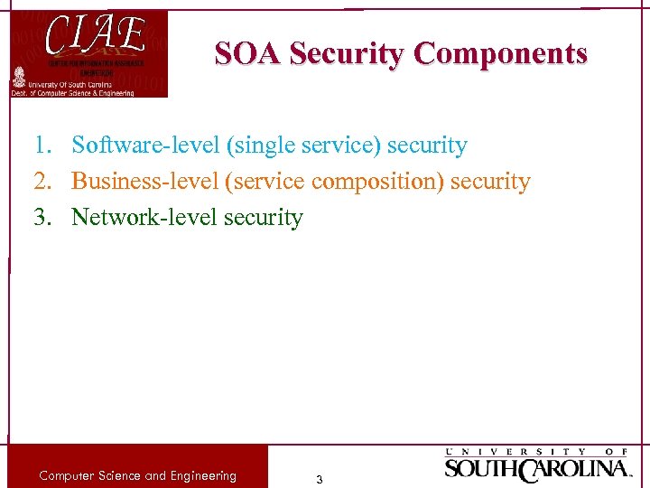 SOA Security Components 1. Software-level (single service) security 2. Business-level (service composition) security 3.