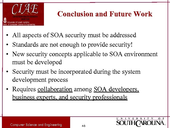 Conclusion and Future Work • All aspects of SOA security must be addressed •
