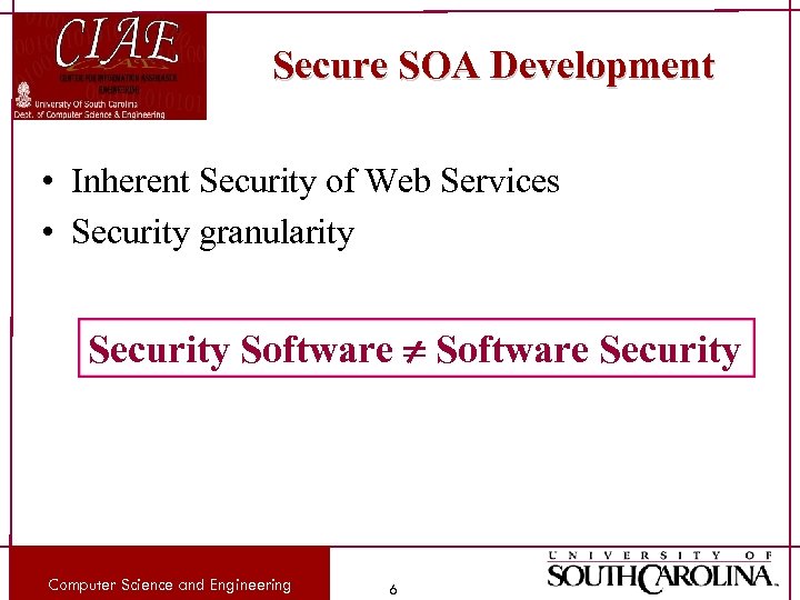 Secure SOA Development • Inherent Security of Web Services • Security granularity Security Software