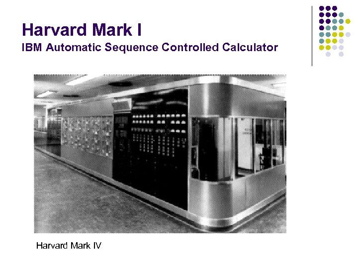 Harvard Mark I IBM Automatic Sequence Controlled Calculator Harvard Mark IV 