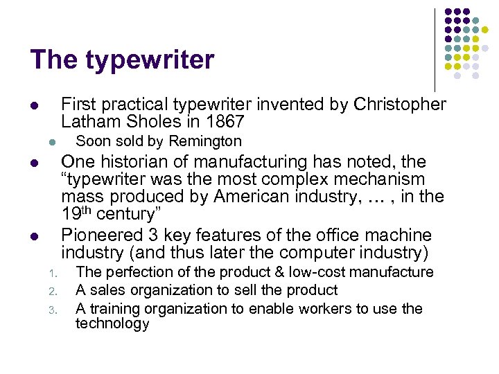 The typewriter First practical typewriter invented by Christopher Latham Sholes in 1867 l l