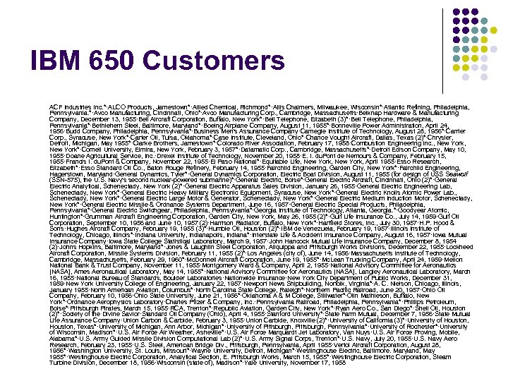 IBM 650 Customers ACF Industries Inc. *·ALCO Products, Jamestown*·Allied Chemical, Richmond*·Allis Chalmers, Milwaukee, Wisconsin*·Atlantic