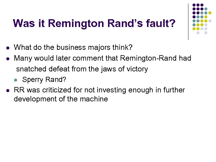 Was it Remington Rand’s fault? What do the business majors think? l Many would