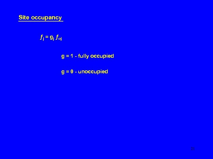 Site occupancy ƒj = gj ƒoj g = 1 - fully occupied g =