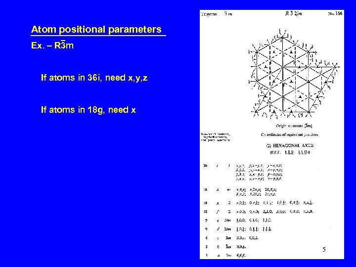 Atom positional parameters Ex. – R 3 m If atoms in 36 i, need