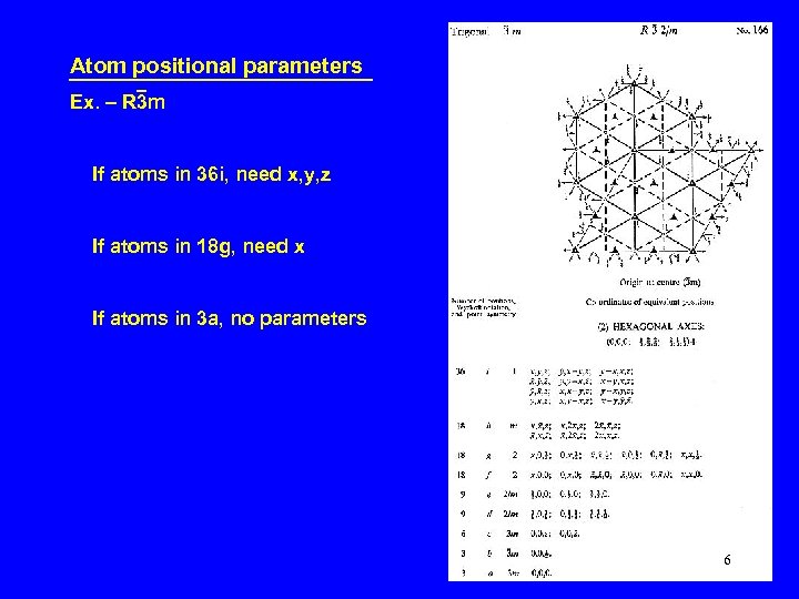 Atom positional parameters Ex. – R 3 m If atoms in 36 i, need