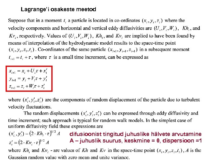Lagrange’i osakeste meetod difusioonist tingitud juhuslike hälvete arvutamine A – juhuslik suurus, keskmine =