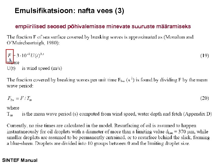 Emulsifikatsioon: nafta vees (3) empiirilised seosed põhivalemisse minevate suuruste määramiseks 3 SINTEF Manual 