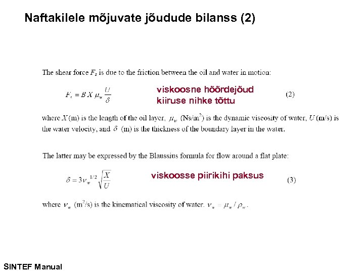 Naftakilele mõjuvate jõudude bilanss (2) viskoosne hõõrdejõud kiiruse nihke tõttu viskoosse piirikihi paksus SINTEF