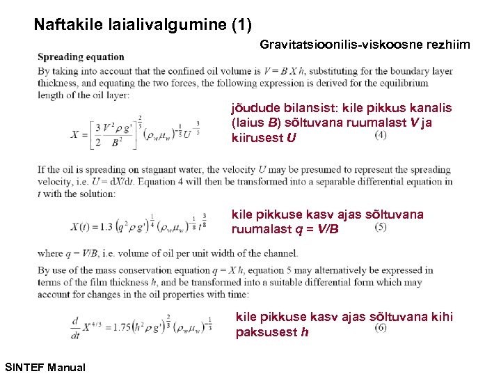 Naftakile laialivalgumine (1) Gravitatsioonilis-viskoosne rezhiim jõudude bilansist: kile pikkus kanalis (laius B) sõltuvana ruumalast