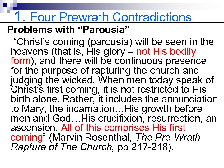 1. Four Prewrath Contradictions Problems with “Parousia” “Christ’s coming (parousia) will be seen in