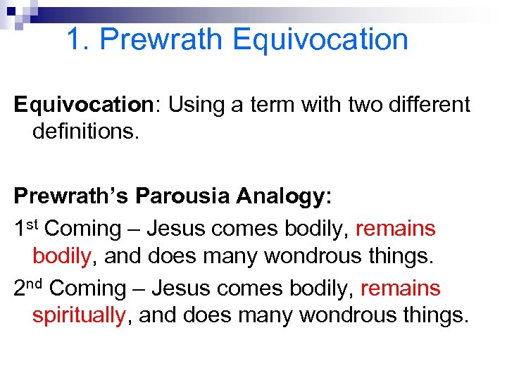 1. Prewrath Equivocation: Using a term with two different definitions. Prewrath’s Parousia Analogy: 1