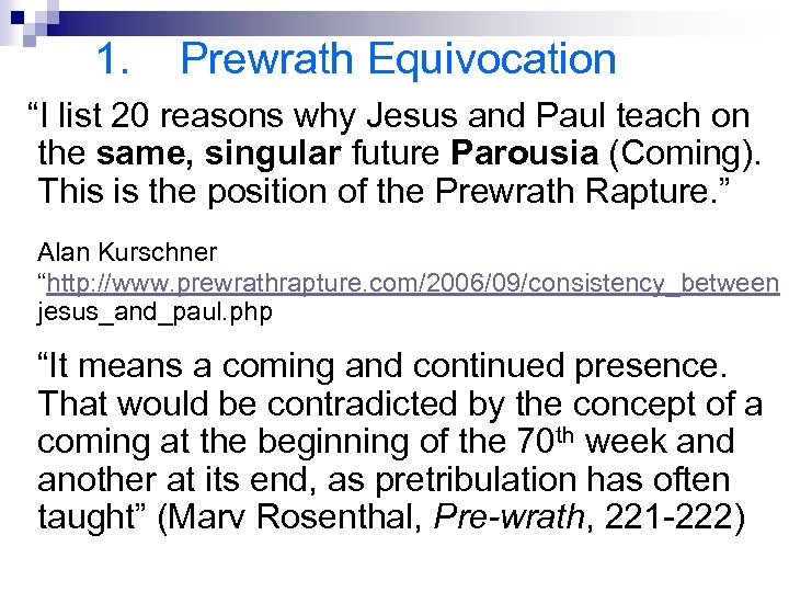 1. Prewrath Equivocation “I list 20 reasons why Jesus and Paul teach on the