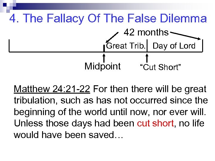 4. The Fallacy Of The False Dilemma 42 months Great Trib. Day of Lord