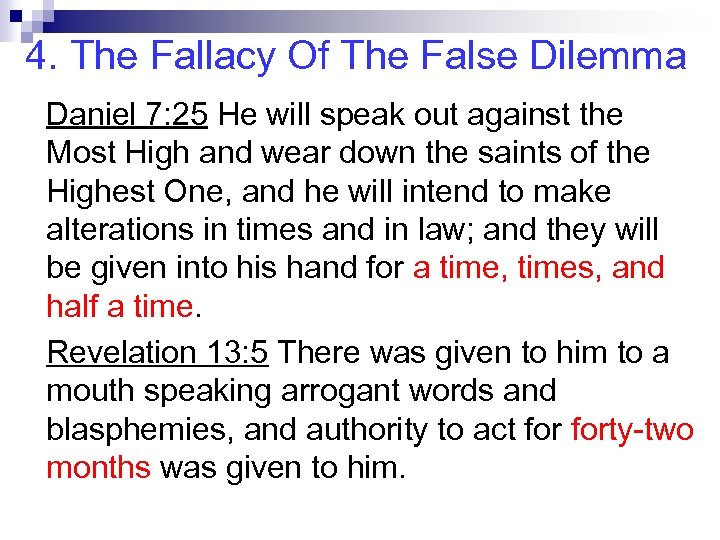 4. The Fallacy Of The False Dilemma Daniel 7: 25 He will speak out