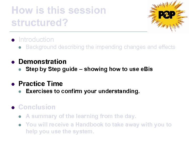 How is this session structured? l Introduction l l Demonstration l l Step by