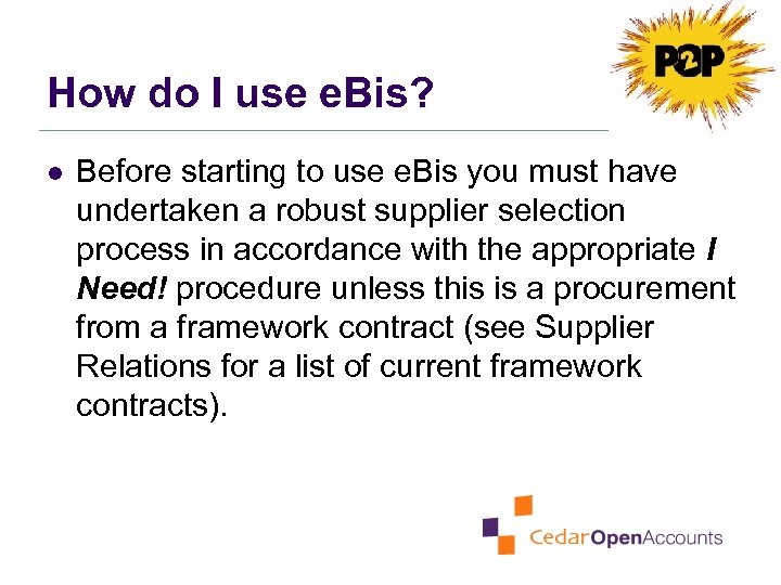 How do I use e. Bis? l Before starting to use e. Bis you