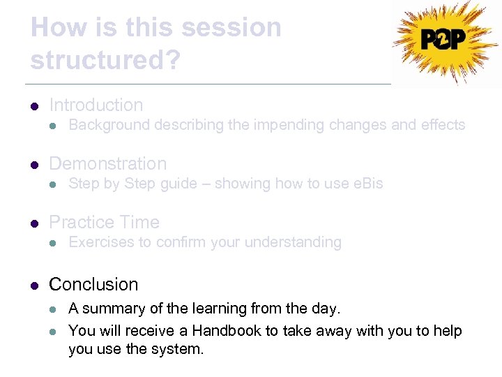 How is this session structured? l Introduction l l Demonstration l l Step by